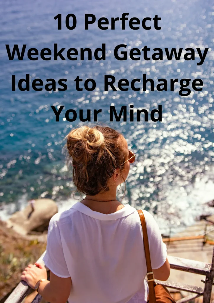 Weekend Getaway Ideas